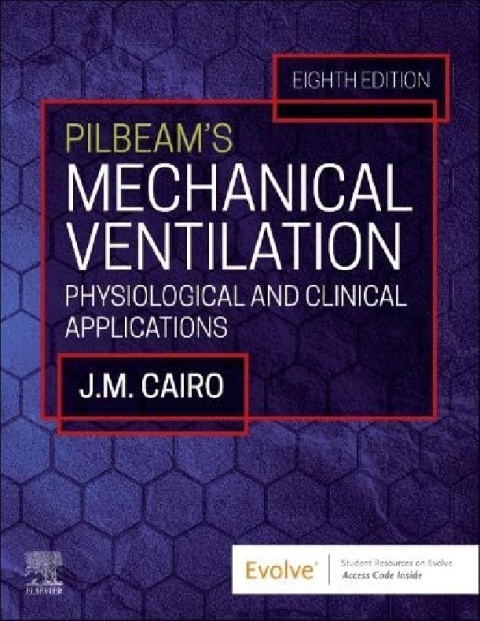 Pilbeam's Mechanical Ventilation Physiological and Clinical Applications.