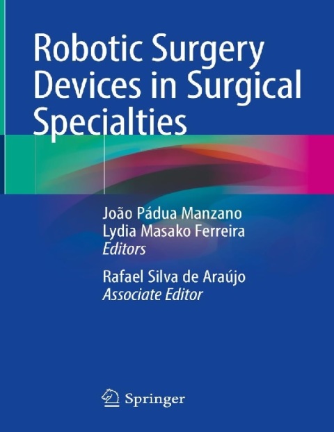 Robotic Surgery Devices in Surgical Specialties.