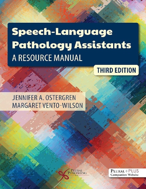 Speech-Language Pathology Assistants A Resource Manual.
