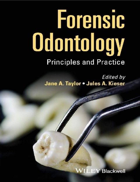 Forensic Odontology Principles and Practice.