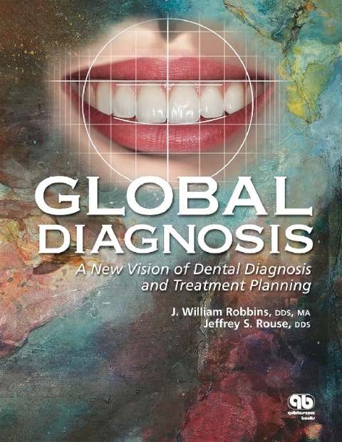 Global Diagnosis A New Vision of Dental Diagnosis and Treatment Planning.