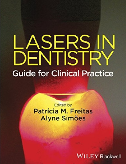 Lasers in Dentistry Guide for Clinical Practice.