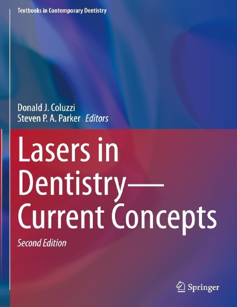 Lasers in Dentistry―Current Concepts (Textbooks in Contemporary Dentistry).