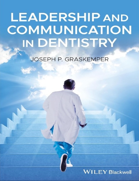 Leadership and Communication in Dentistry.