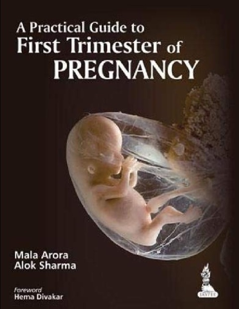 A Practical Guide to First Trimester of Pregnancy.