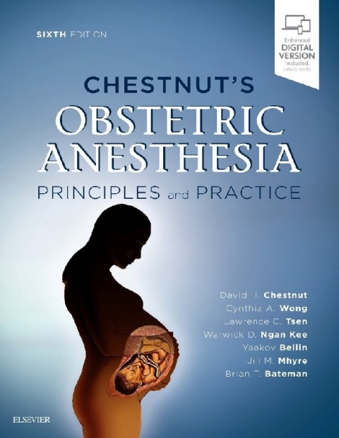 Chestnut's Obstetric Anesthesia Principles and Practice Expert Consult - Online and Print.