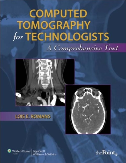 Computed Tomography for Technologists A Comprehensive Text.