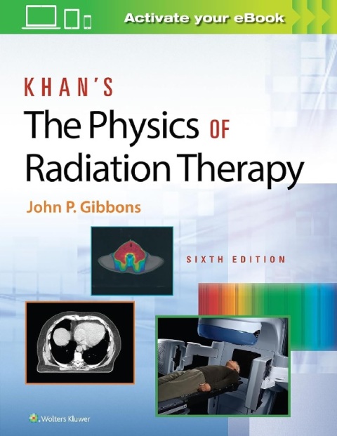 Khan’s The Physics of Radiation Therapy.