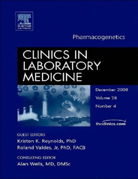 Pharmacogenetics, An Issue of Clinics in Laboratory Medicine (Volume 28-4) (The Clinics Internal Medicine, Volume 28-4).