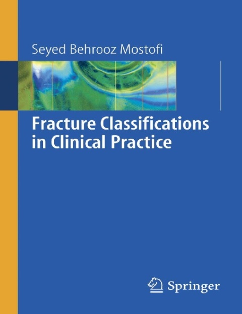 Fracture Classifications in Clinical Practice.