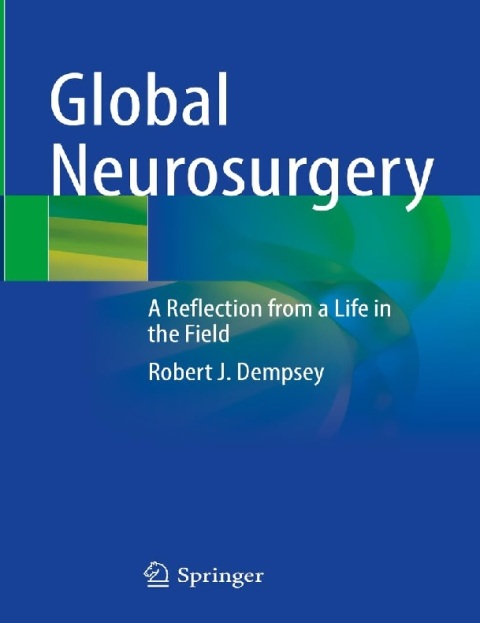 Global Neurosurgery A Reflection from a Life in the Field.