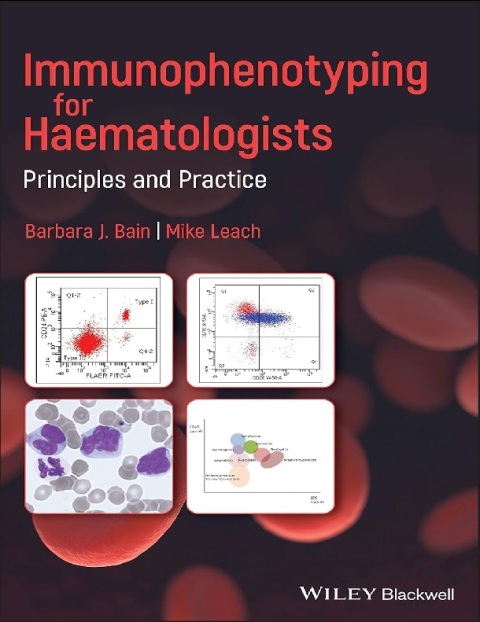 Immunophenotyping for Haematologists Principles and Practice.