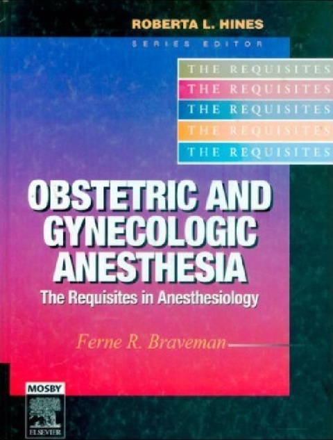 Obstetric and Gynecologic Anesthesia The Requisites, 1e (Requisites in Anesthesia).
