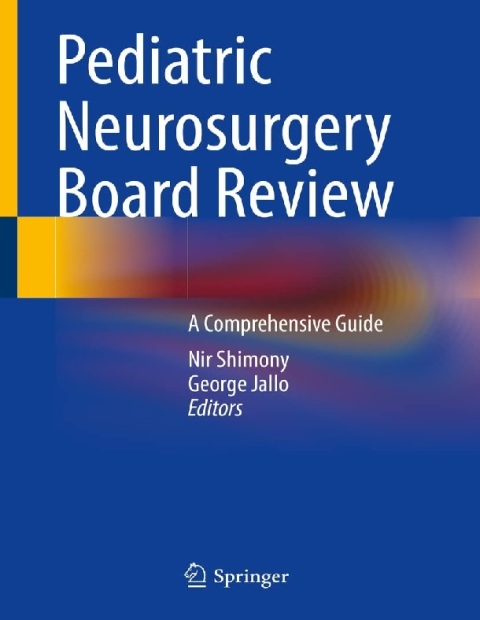 Pediatric Neurosurgery Board Review A Comprehensive Guide.
