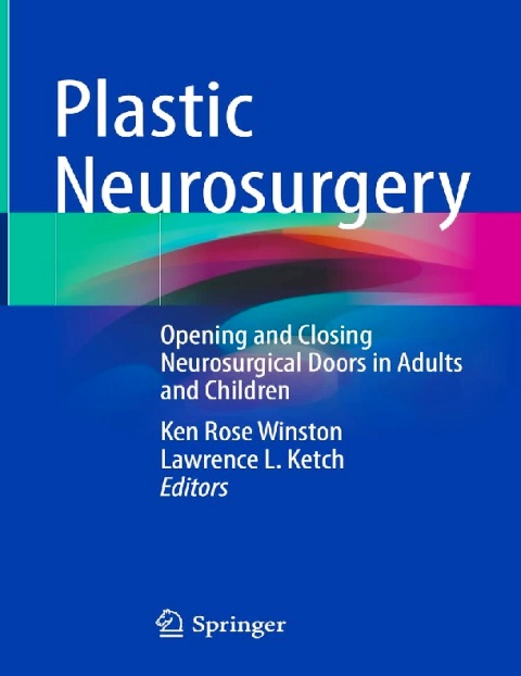 Plastic Neurosurgery Opening and Closing Neurosurgical Doors in Adults and Children.