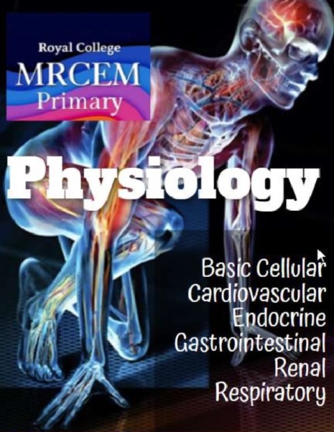 MRCEM Primary Physiology.