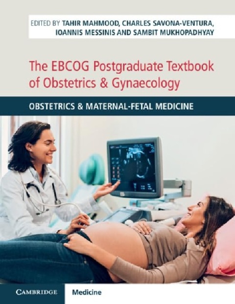 The EBCOG Postgraduate Textbook of Obstetrics & Gynaecology Obstetrics & Maternal-Fetal Medicine.