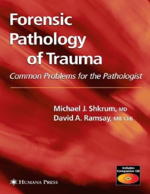 Forensic Pathology of Trauma Common Problems for the Pathologist (Forensic Science and Medicine).