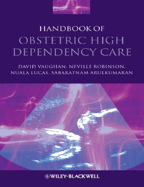 Handbook of Obstetric High Dependency Care.