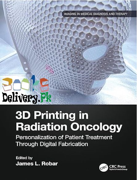 3D-Printing-in-Radiation-Oncology-Personalization-of-Patient-Treatment-Through-Digital-Fabrication-Imaging-in-Medical-Diagnosis-and-Therapy
