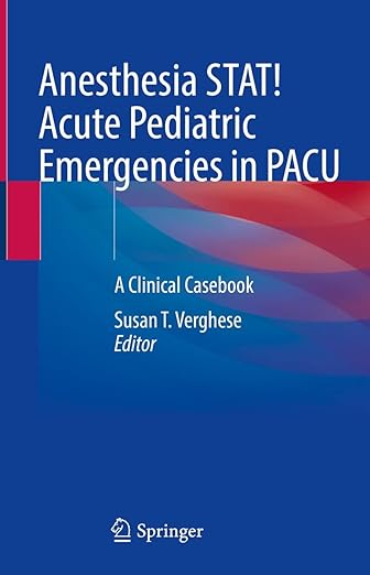 Anesthesia-STAT-Acute-Pediatric-Emergencies-in-PACU-A-Clinical-Casebook