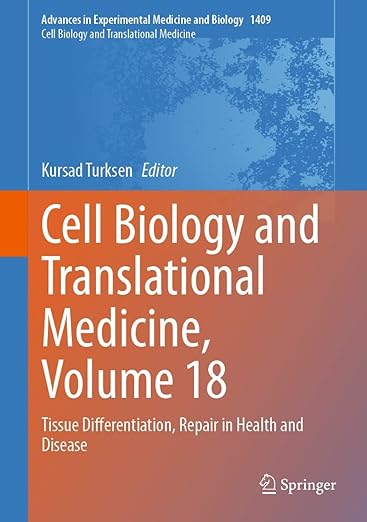 Cell-Biology-and-Translational-Medicine-Volume-18-Tissue-Differentiation-Repair-in-Health-and-Disease-Advances-in-Experimental-Medicine-and-Biology-Book-1409