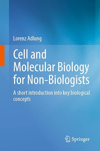 Cell-and-Molecular-Biology-for-Non-Biologists-A-short-introduction-into-key-biological-concepts