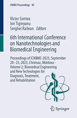 6th International Conference on Nanotechnologies and Biomedical Engineering: Proceedings of ICNBME-2023, September 20–23, 2023, Chisinau, Moldova - Volume ... Rehabilitation (IFMBE Proceedings Book 92)
