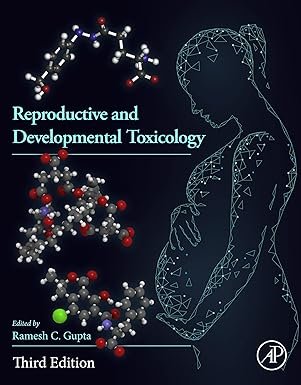 Reproductive and Developmental Toxicology 3rd Edition