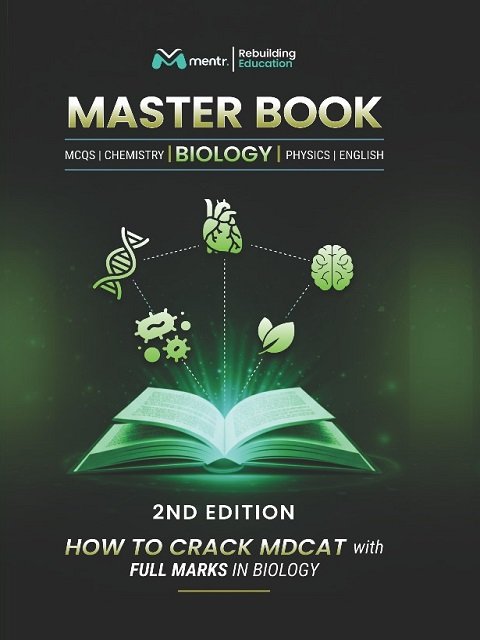 MASTER BOOK BIOLOGY (HOW TO CRACK MDCAT WITH FULL MARKS IN BIOLOGY) 2ND EDITION